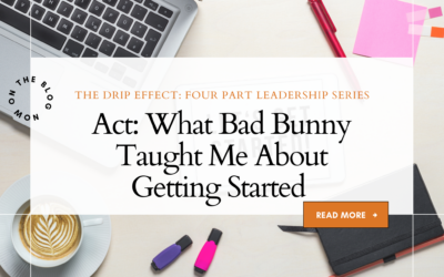 Act: What Bad Bunny Taught Me About Getting Started